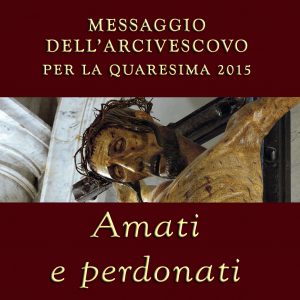 messaggio-arcivescovo-quaresima-2015
